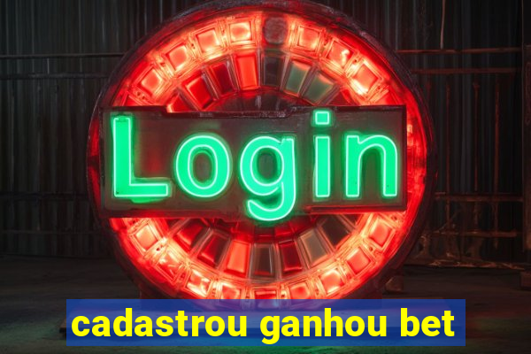 cadastrou ganhou bet